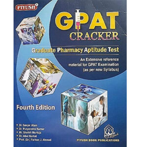 PIYUSH GPAT Cracker (Graduate Pharmacy Aptitude Test) An Extensive Reference Material for GPAT Examination (As Per New Syllabus)